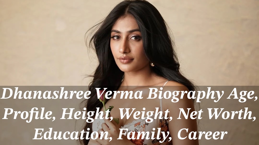 Dhanashree Verma Biography